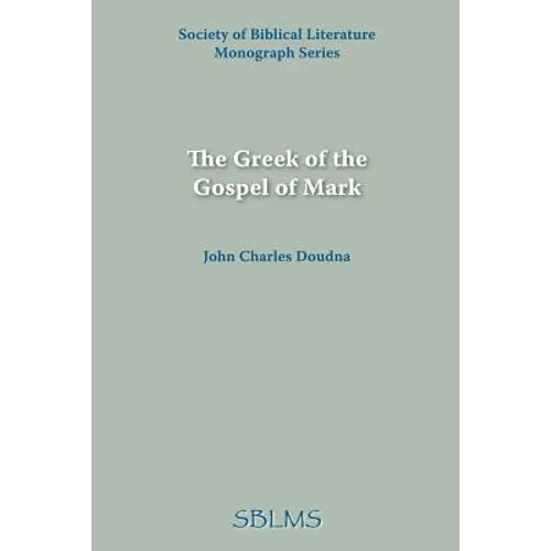 The Greek of the Gospel of Mark