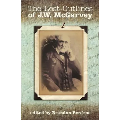 The Lost Outlines of J.W. McGarvey