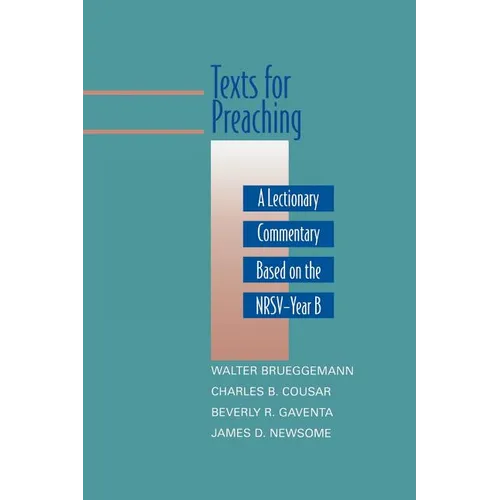 Texts for Preaching, Year B: A Lectionary Commentary Based on the NRSV