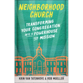 Neighborhood Church: Transforming Your Congregation Into a Powerhouse for Mission