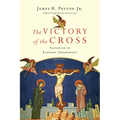 The Victory of the Cross: Salvation in Eastern Orthodoxy