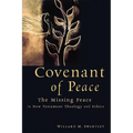 Covenant of Peace: The Missing Peace in New Testament Theology and Ethics
