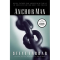 The Anchor Man: How a Father Can Anchor His Family in Christ for the Next 100 Years