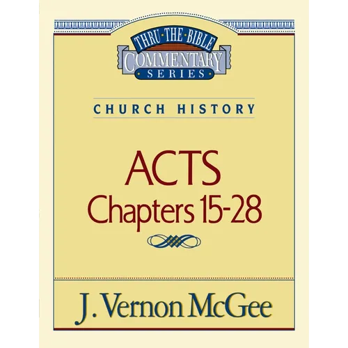 Thru the Bible Vol. 41: Church History (Acts 15-28): 41