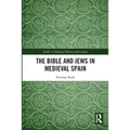 The Bible and Jews in Medieval Spain