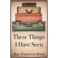 These Things I Have Seen
