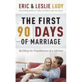 The First 90 Days of Marriage: Building the Foundations of a Lifetime