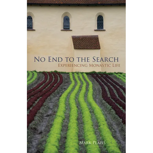 No End to the Search: Experiencing Monastic Life Volume 50
