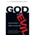 God and Evil: The Case for God in a World Filled with Pain