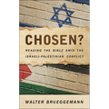 Chosen?: Reading the Bible Amid the Israeli-Palestinian Conflict