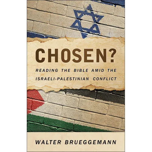 Chosen?: Reading the Bible Amid the Israeli-Palestinian Conflict