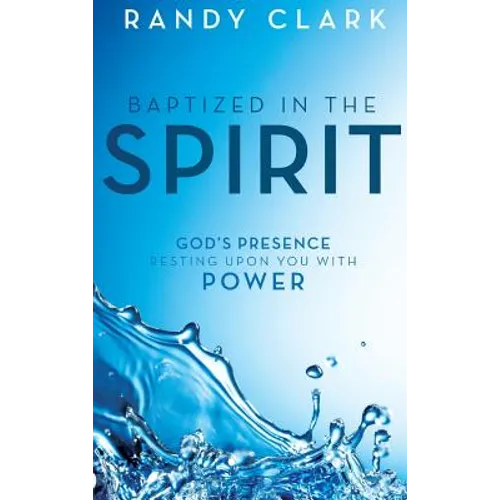 Baptized in the Spirit: God's Presence Resting Upon You With Power