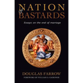 Nation of Bastards: Essays on the End of Marriage