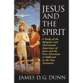 Jesus and the Spirit: A Study of the Religious and Charismatic Experience of Jesus and the First Christians as Reflected in the New Testament