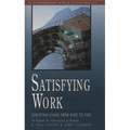 Satisfying Work: Christian Living from Nine to Five