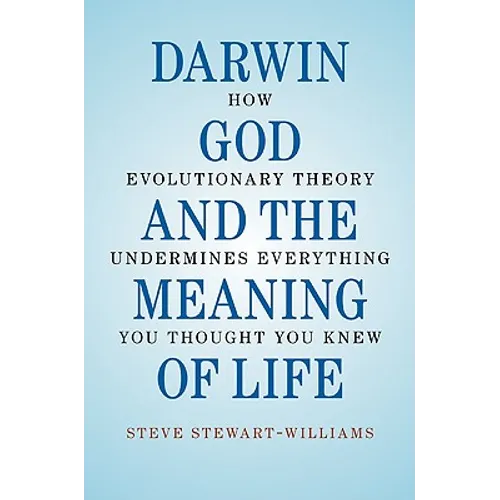 Darwin, God and the Meaning of Life