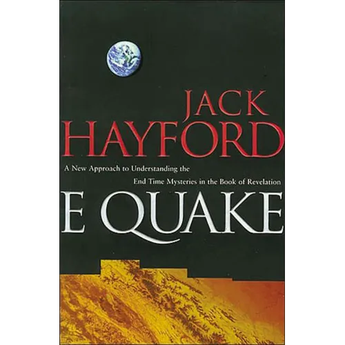 A E-Quake: A New Approach to Understanding the End Times Mysteries in the Book of Revelation