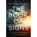 The Book of Signs: 31 Undeniable Prophecies of the Apocalypse
