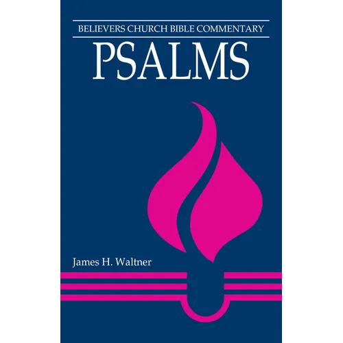 Psalms: Believers Church Bible Commentary
