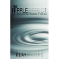 The Ripple Effect: The 7 Most Important Decisions of Each Day