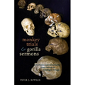 Monkey Trials and Gorilla Sermons: Evolution and Christianity from Darwin to Intelligent Design