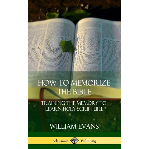 How to Memorize the Bible: Training the Memory to Learn Holy Scripture (Hardcover)