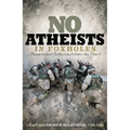No Atheists in Foxholes: Reflections and Prayers from the Front