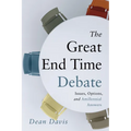 The Great End Time Debate: Issues, Options, and Amillennial Answers