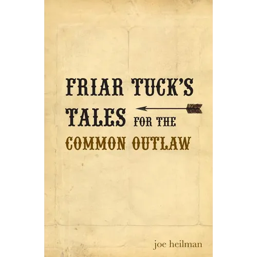 Friar Tuck's Tales For The Common Outlaw