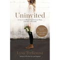 Uninvited: Living Loved When You Feel Less Than, Left Out, and Lonely