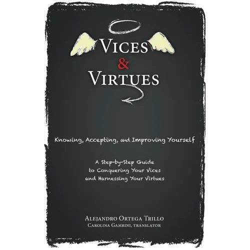 Vices and Virtues: Knowing, Accepting and Improving Yourself