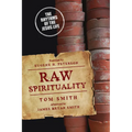 Raw Spirituality: The Rhythms of the Jesus Life