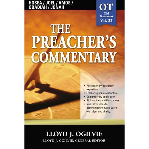 The Preacher's Commentary - Vol. 22: Hosea / Joel / Amos / Obadiah / Jonah: 22