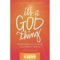 The It's a God Thing: When Miracles Happen to Everyday People