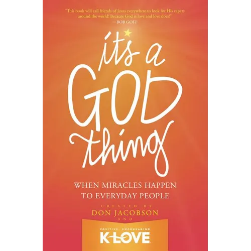 The It's a God Thing: When Miracles Happen to Everyday People