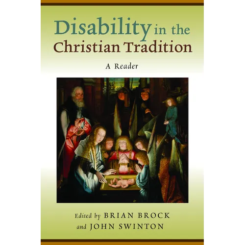 Disability in the Christian Tradition: A Reader