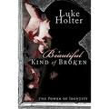 A Beautiful Kind of Broken: The Power of Identity