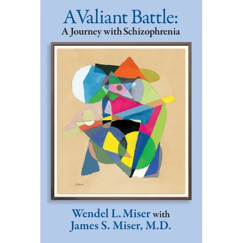 A Valiant Battle: A Journey with Schizophrenia
