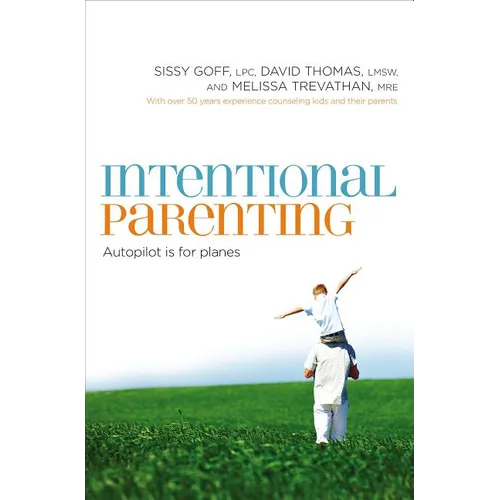 The Intentional Parenting: Autopilot Is for Planes
