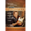The Gospel According to Bruce Springsteen: Rock and Redemption, from Asbury Park to Magic