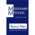 Missionary Methods: St. Paul's or Our's?