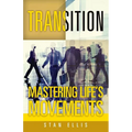 Transition; Mastering Life's Movements