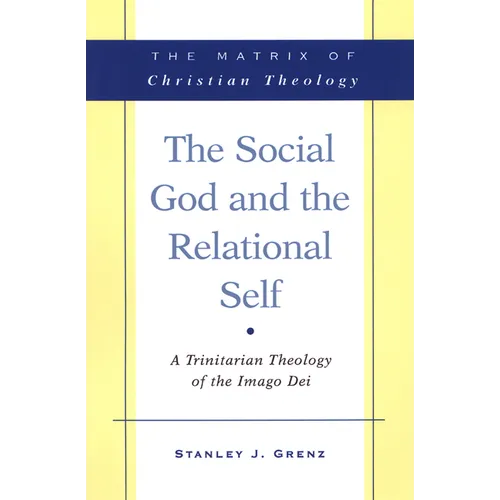 The Social God and the Relational Self: A Trinitarian Theology of the Imago Dei