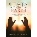 Heaven on Earth: Living as in the Kingdom of Heaven on Earth