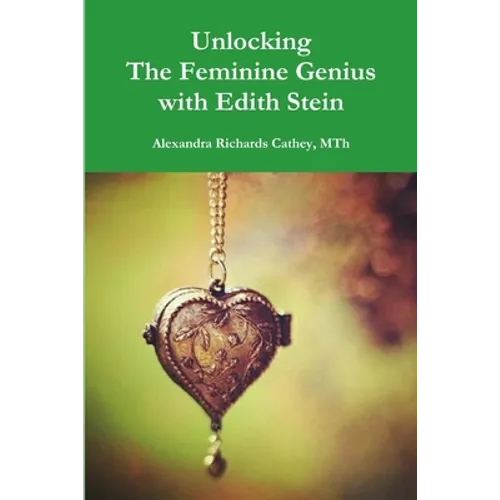 Unlocking the Feminine Genius with Edith Stein