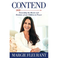 Contend: Stewarding the Hearts and Destinies of our Children in Prayer