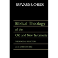 Biblical Theology of Old Test and New Test: Theological Reflection on the Christian Bible