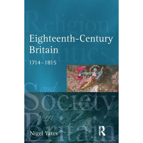 Eighteenth-Century Britain: Religion and Politics, 1714-1815
