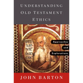 Understanding Old Testament Ethics: Approaches and Explorations