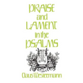 Praise and Lament in the Psalms